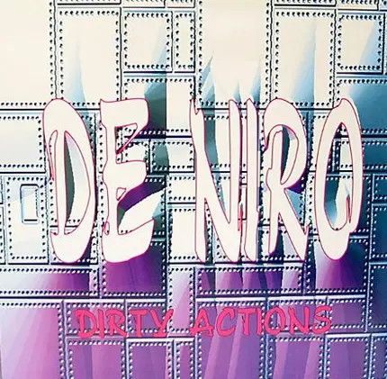 De Niro - Dirty Actions