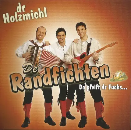 De Randfichten - Dr Holzmichl Do Pfeift Dr Fuchs...