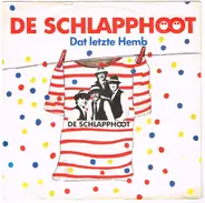 De Schlapphööt - Dat Letzte Hemb / Loß Et Leever Blieve