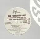 12'' - Dem Franchise Boyz - I think they like me