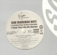 Dem Franchise Boyz - I think they like me