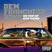 Dem Franchize Boyz - On Top of Our Game