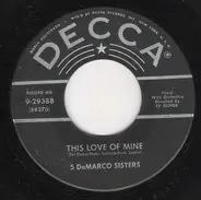 DeMarco Sisters - This Love Of MIne