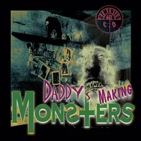 Demented Are Go - Daddy's Making Monsters