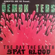 LP - Demented Are Go Present... Demon Teds - The Day The Earth Spat Blood