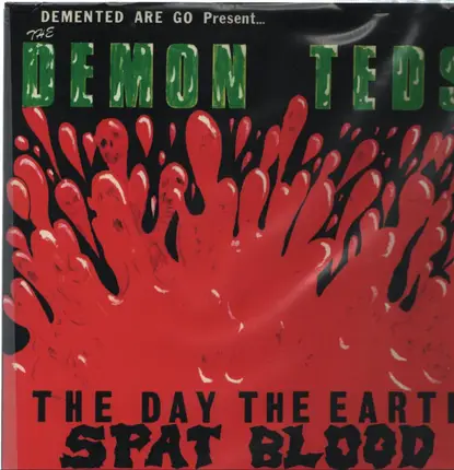 Demented Are Go - The Day The Earth Spat Blood
