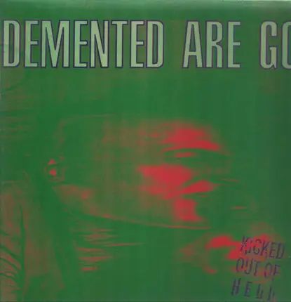 Demented Are Go - Kicked Out of Hell