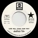 7inch Vinyl Single - Demetriss Tapp - Love Will Come Your Way / How Could He Do This To Me
