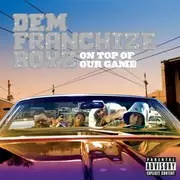 CD - Dem Franchize Boyz - On Top Of Our Game