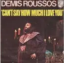 7'' - Demis Roussos - Can't Say How Much I Love You