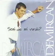 Demircan - Seni De Mi Vurdu?