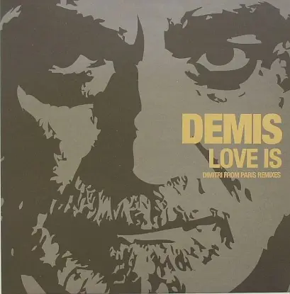 Demis - Love Is/ Dimitry From Paris Edit