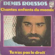 7inch Vinyl Single - Demis Roussos - Chantez Enfants Du Monde / Tu N'as Pas Le Droit