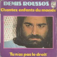 Demis Roussos - Chantez Enfants Du Monde / Tu N'as Pas Le Droit