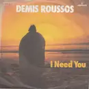 7inch Vinyl Single - Demis Roussos - I Need You