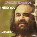 7'' - Demis Roussos - I Need You / Had To Run