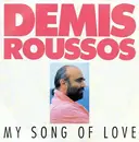 7inch Vinyl Single - Demis Roussos - My Song Of Love