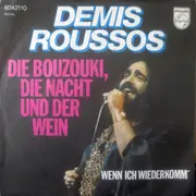 7inch Vinyl Single - Demis Roussos - Die Bouzouki, Die Nacht Und Der Wein / Wenn Ich Wiederkomm'