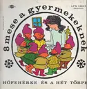 LP - Demján Éva / Jancsó Adrienn / Galamb György a.o. - 8 Mese A Gyermekeknek