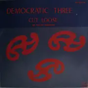 12inch Vinyl Single - Democratic Three - Cut Loose (My Fellow American)