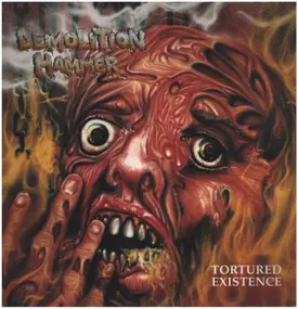 Demolition Hammer - Tortured Existence