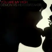 Demon vs Heartbreaker - You Are My High