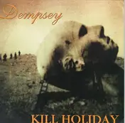 Dempsey - Dempsey / Kill Holiday