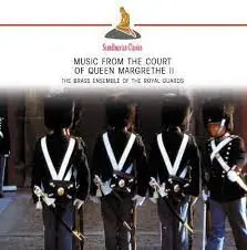 Den Kongelige Livgardes Messingensemble - Music From The Court Of Queen Margrethe II