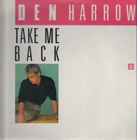 Den Harrow - Take Me Back
