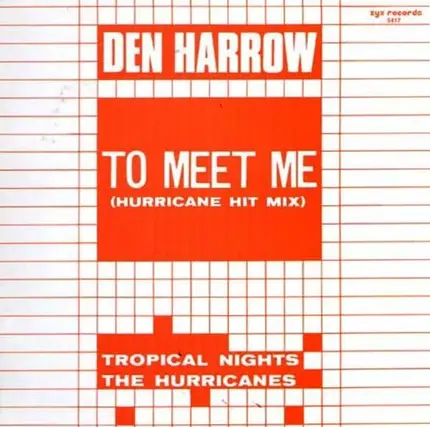 Den Harrow / The Hurricanes - To Meet Me