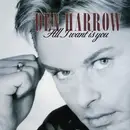 7inch Vinyl Single - Den Harrow - All I Want Is You