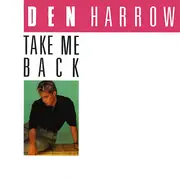 7inch Vinyl Single - Den Harrow - Take Me Back