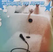 Dent - Platinum In The Shower