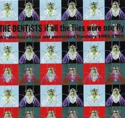 The Dentists - If All the Flies Were..