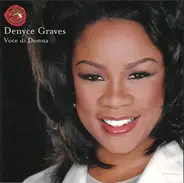 Denyce Graves - Voce Di Donna