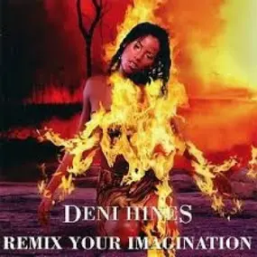 Deni Hines - Remix Your Imagination