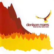 Denison Marrs - Then Is the New Now