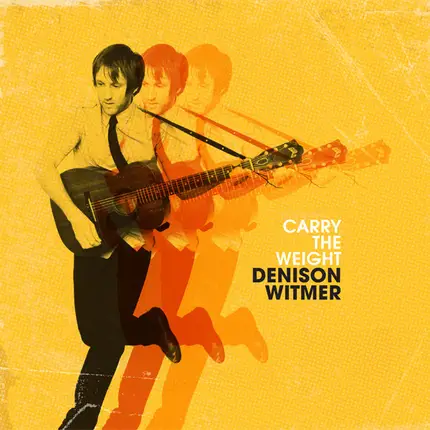 Denison Witmer - Carry the Weight