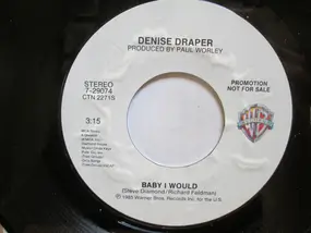 Denise Draper - Baby I Would