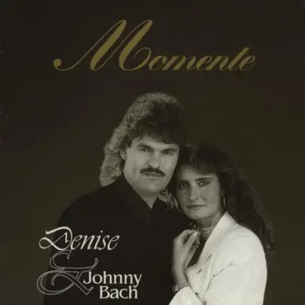 Denise & Johnny Bach - Momente