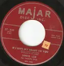 7inch Vinyl Single - Denise Lor - If I Give My Heart To You / Hello Darling