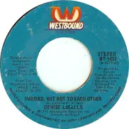 Denise LaSalle - Married, But Not To Each Other (Short Version)