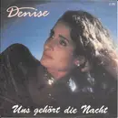 7inch Vinyl Single - Denise - Uns Gehört Die Nacht