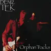 LP - Deniz Tek - Orphan Tracks - Green