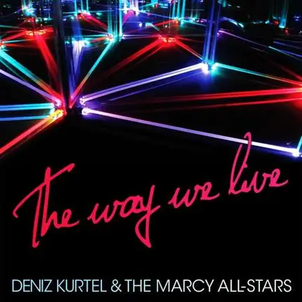 Deniz & The Marcy All-Stars Kurtel - The Way We Live (LP)