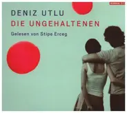 Deniz Utlu - Die Ungehaltenen