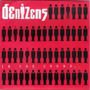 Denizens - In The Crowd..