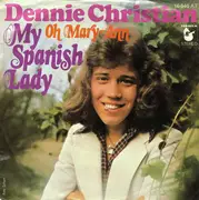 7inch Vinyl Single - Dennie Christian - My Spanish Lady