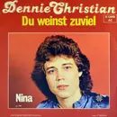 7inch Vinyl Single - Dennie Christian - Du Weinst Zuviel