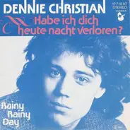 Dennie Christian - Habe Ich Dich Heute Nacht Verloren